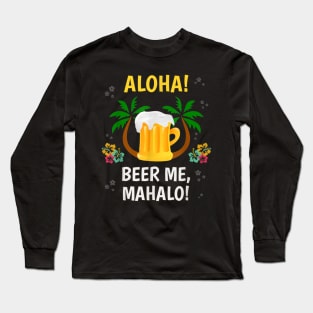 Aloha Beer Mahalo Hawaiian TShirt Funny Vacation Long Sleeve T-Shirt